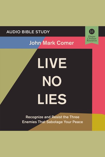 Live No Lies: Audio Bible Studies - Recognize and Resist the Three Enemies That Sabotage Your Peace - cover