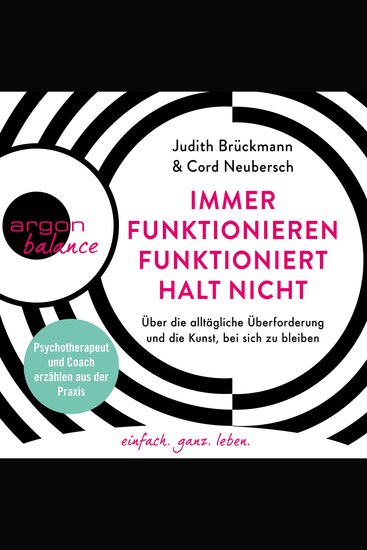 Immer funktionieren funktioniert halt nicht - Über die alltägliche Überforderung und die Kunst bei sich zu bleiben Coach und Psychotherapeut erzählen aus der Praxis (Ungekürzte Lesung) - cover