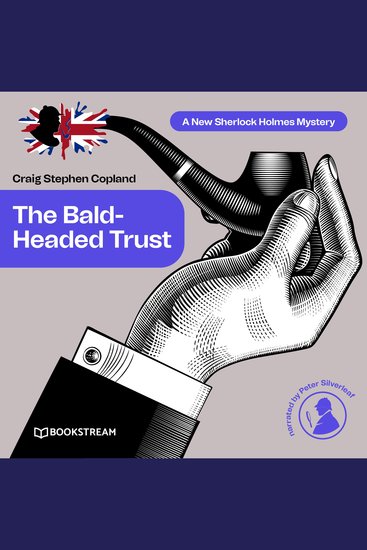Bald-Headed Trust The - A New Sherlock Holmes Mystery Episode 4 (Unabridged) - cover