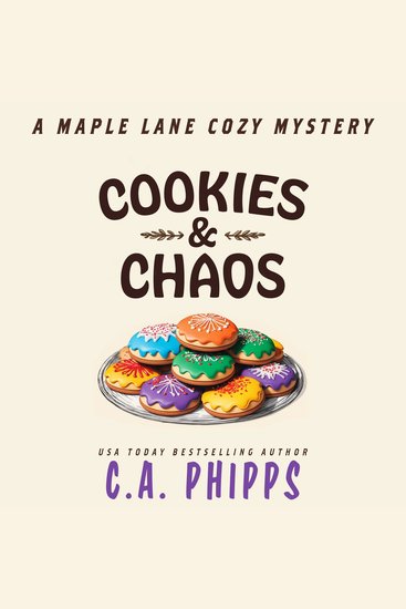 Cookies and Chaos - A Small Town Culinary Cozy Mystery - cover