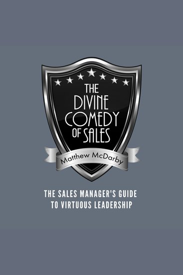 The Divine Comedy of Sales - The Sales Manager's Guide to Virtuous Leadership - cover