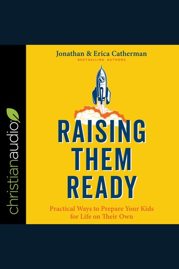 Raising Them Ready - Practical Ways to Prepare Your Kids for Life on Their Own - cover
