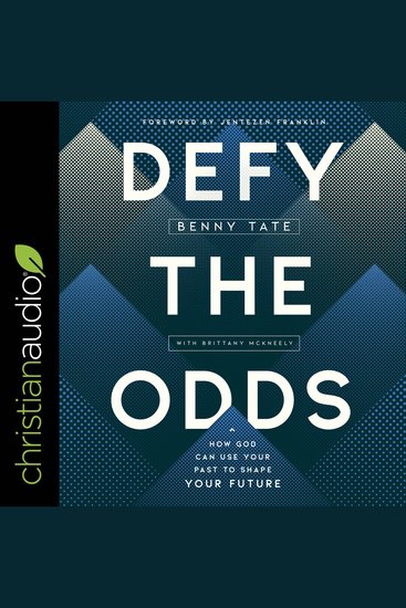 Defy the Odds - How God Can Use Your Past to Shape Your Future - cover