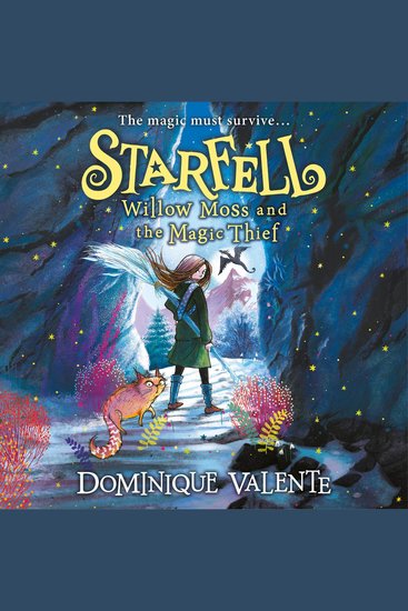 Starfell: Willow Moss and the Magic Thief: Latest in the magical bestselling children’s book series (Starfell Book 4) - cover