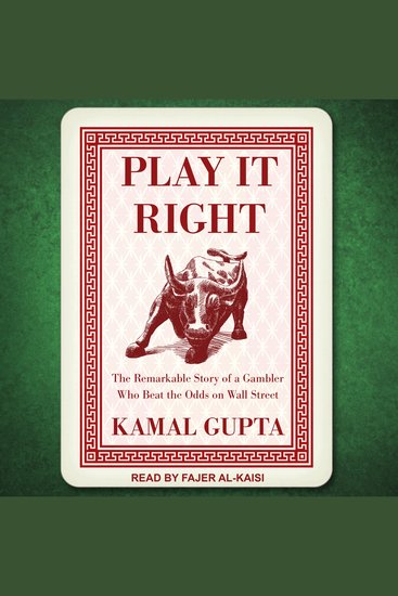 Play It Right - The Remarkable Story of a Gambler Who Beat the Odds on Wall Street - cover