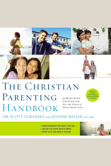 The Christian Parenting Handbook - 50 Heart-Based Strategies for All the Stages of Your Child's Life - cover