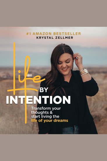 Life By Intention - Transform Your Thoughts and Start Living the Life of Your Dreams - cover