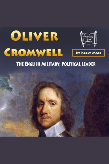 Oliver Cromwell - The English Military Political Leader - cover