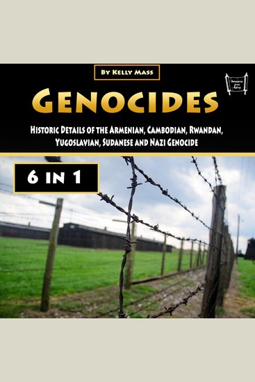 Genocides - Historic Details of the Armenian Cambodian Rwandan Yugoslavian Sudanese and Nazi Genocide - cover