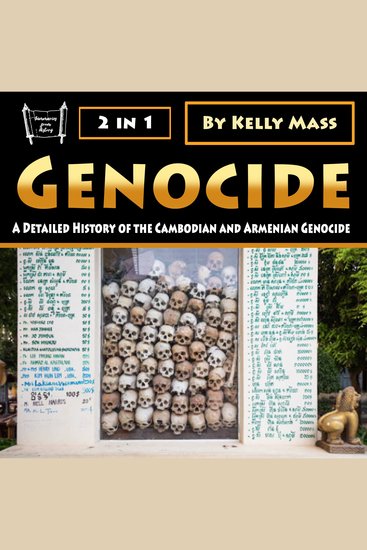 Genocide - A Detailed History of the Cambodian and Armenian Genocide - cover