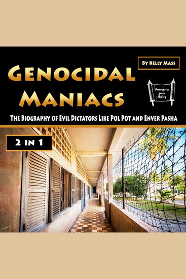 Genocidal Maniacs - The Biography of Evil Dictators Like Pol Pot and Enver Pasha - cover