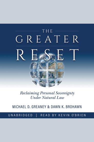 The Greater Reset - Reclaiming Personal Sovereignty Under Natural Law - cover
