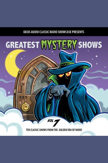 Greatest Mystery Shows Volume 7 - Ten Classic Shows from the Golden Era of Radio - cover