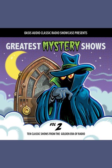 Greatest Mystery Shows Volume 2 - Ten Classic Shows from the Golden Era of Radio - cover