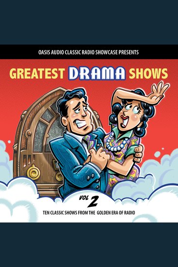 Greatest Drama Shows Volume 2 - Ten Classic Shows from the Golden Era of Radio - cover