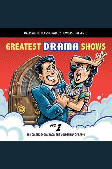 Greatest Drama Shows Volume 1 - Ten Classic Shows from the Golden Era of Radio - cover