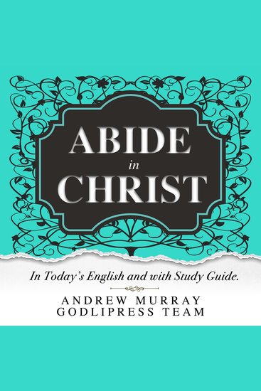Andrew Murray Abide in Christ - In Today's English and with Study Guide - cover