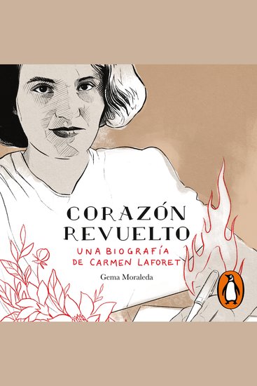 Corazón revuelto Una biografía de Carmen Laforet - - cover
