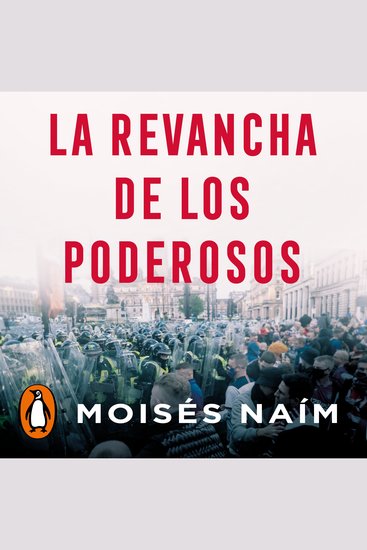 La revancha de los poderosos - Cómo los autócratas están reinventando la política en el siglo XXI - cover