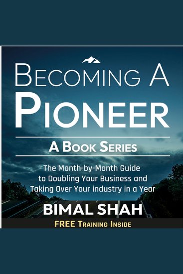 Becoming A Pioneer- A Book Series - The Month-by-Month Guide to Doubling Your Business And Taking Over Your Industry in A Year - cover