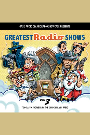 Greatest Radio Shows Volume 3 - Ten Classic Shows from the Golden Era of Radio - cover