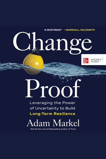 Change Proof - Leveraging the Power of Uncertainty to Build Long-term Resilience - cover