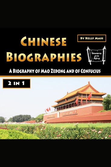 Chinese Biographies - A Biography of Mao Zedong and of Confucius - cover