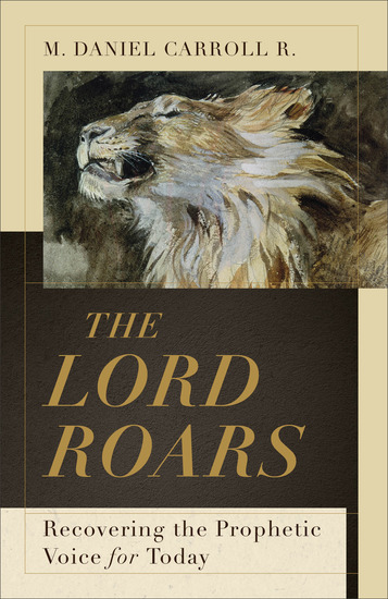 The Lord Roars () - Recovering the Prophetic Voice for Today - cover
