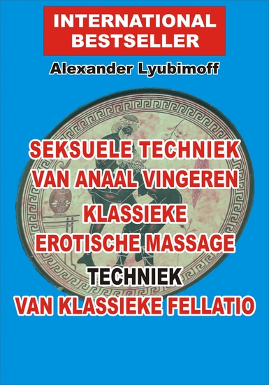 Seksuele techniek van anaal vingeren Klassieke erotische massage Techniek van klassieke fellatio - Een Korte Seksgids - cover