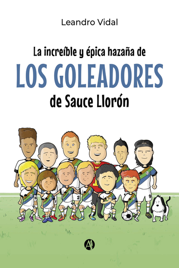 La increíble y épica hazaña de los Goleadores de Sauce Llorón - cover