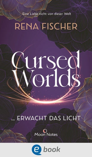 Cursed Worlds 2 … erwacht das Licht - Düster-packende Romantasy in magischen Welten - cover