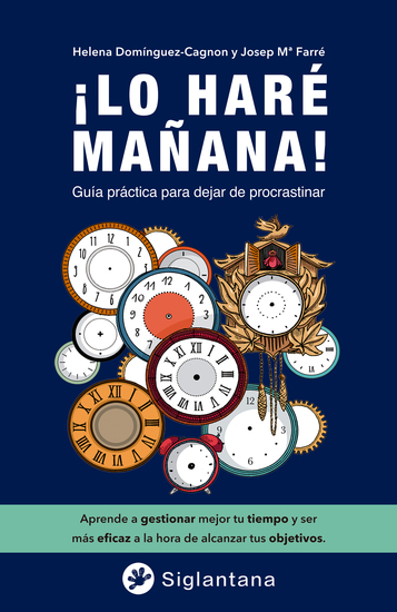 ¡Lo haré mañana! - Cómo dejar de Procrastinar - cover