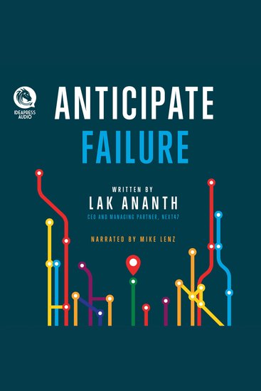Anticipate Failure - The Entrepreneur's Guide to Navigating Uncertainty Avoiding Disaster and Building a Successful Business - cover