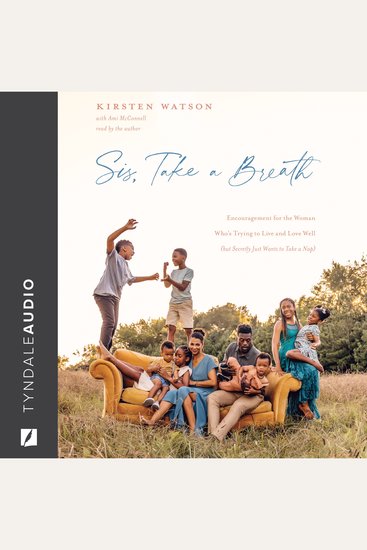 Sis Take a Breath - Encouragement for the Woman Who’s Trying to Live and Love Well (but Secretly Just Wants to Take a Nap) - cover