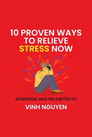 10 PROVEN WAYS TO RELIEVE STRESS NOW - An essential hack for a better life - cover