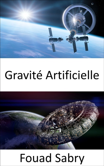 Gravité Artificielle - Pour maintenir votre pied dans l'espace la gravité artificielle est indispensable - cover
