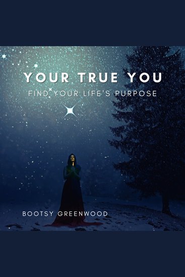 Your True You - Find Your Life's Purpose in Less Than 20 minutes - cover