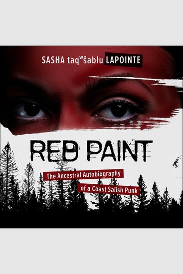 Red Paint - The Ancestral Autobiography of a Coast Salish Punk - cover