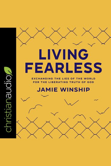 Living Fearless - Exchanging the Lies of the World for the Liberating Truth of God - cover