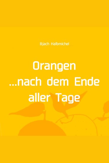 Orangen nach dem Ende aller Tage - cover