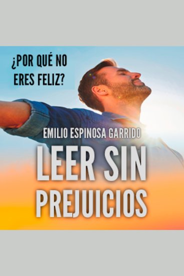 Leer sin prejuicios - ¿Por qué no eres feliz? - cover
