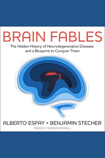 Brain Fables - The Hidden History of Neurodegenerative Diseases and a Blueprint to Conquer Them - cover