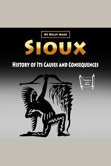 Sioux - History of Its Causes and Consequences - cover