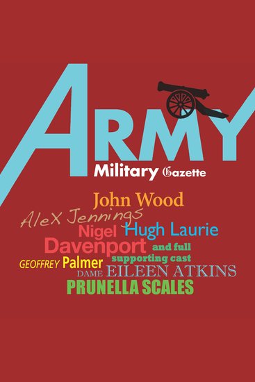 Army Gazette - A foray into the turbulent events of the British Army at War A full-cast audio - cover