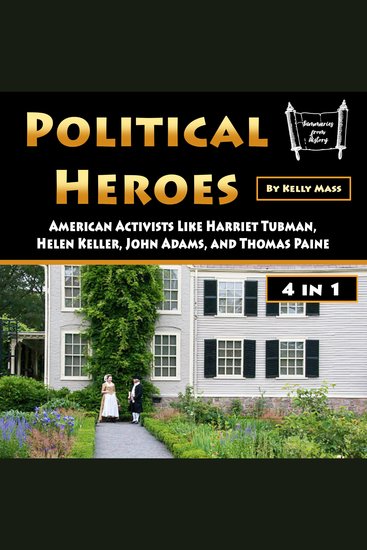 Political Heroes - American Activists Like Harriet Tubman Helen Keller John Adams and Thomas Paine - cover