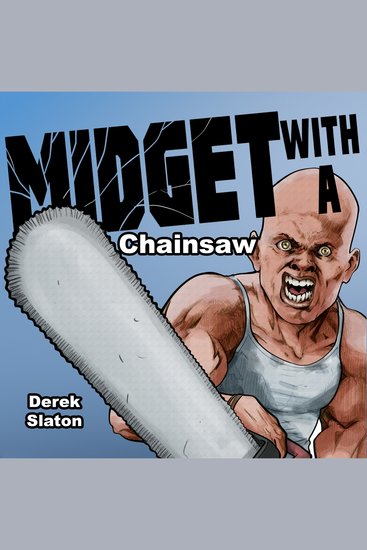 Midget with a Chainsaw - cover