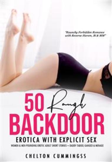 50 Rough Backdoor Erotica with Explicit Sex: Women & Men Pounding - Erotic Adult Short Stories – Daddy Taboo Ganged & Menage - cover