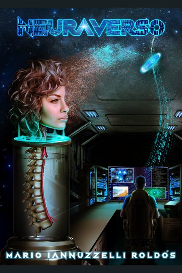 Neuraverso - “Una realidad donde la muerte es simplemente el traspaso a una vida digital y no el fin de la existencia” - cover