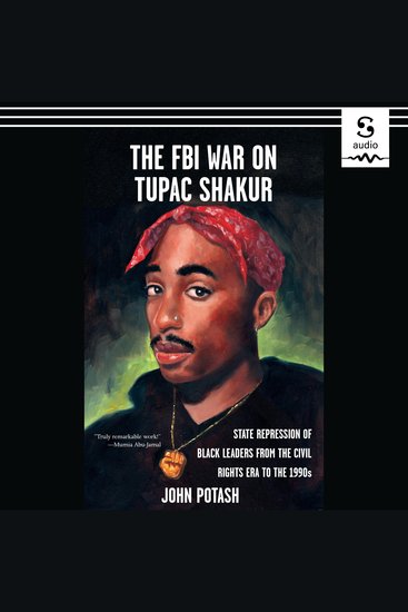 The FBI War on Tupac Shakur - The State Repression of Black Leaders from the Civil Rights Era to the 1990s - cover