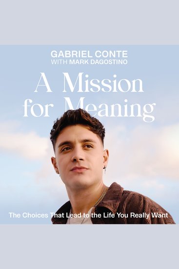 A Mission for Meaning - The Choices That Lead to the Life You Really Want - cover